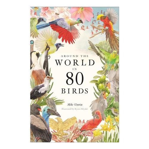 Around the World in 80 Birds by Mike Unwin