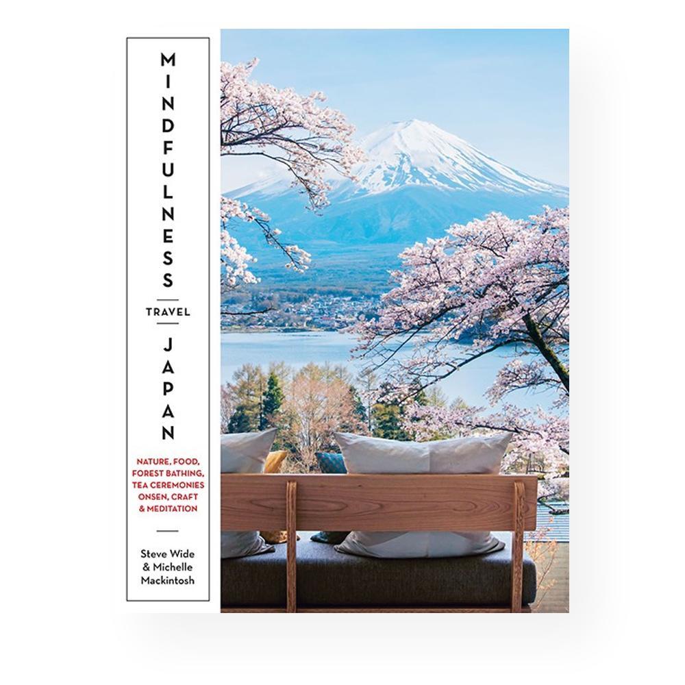  Mindfulness Travel Japan By Steve Wide And Michelle Mackintosh
