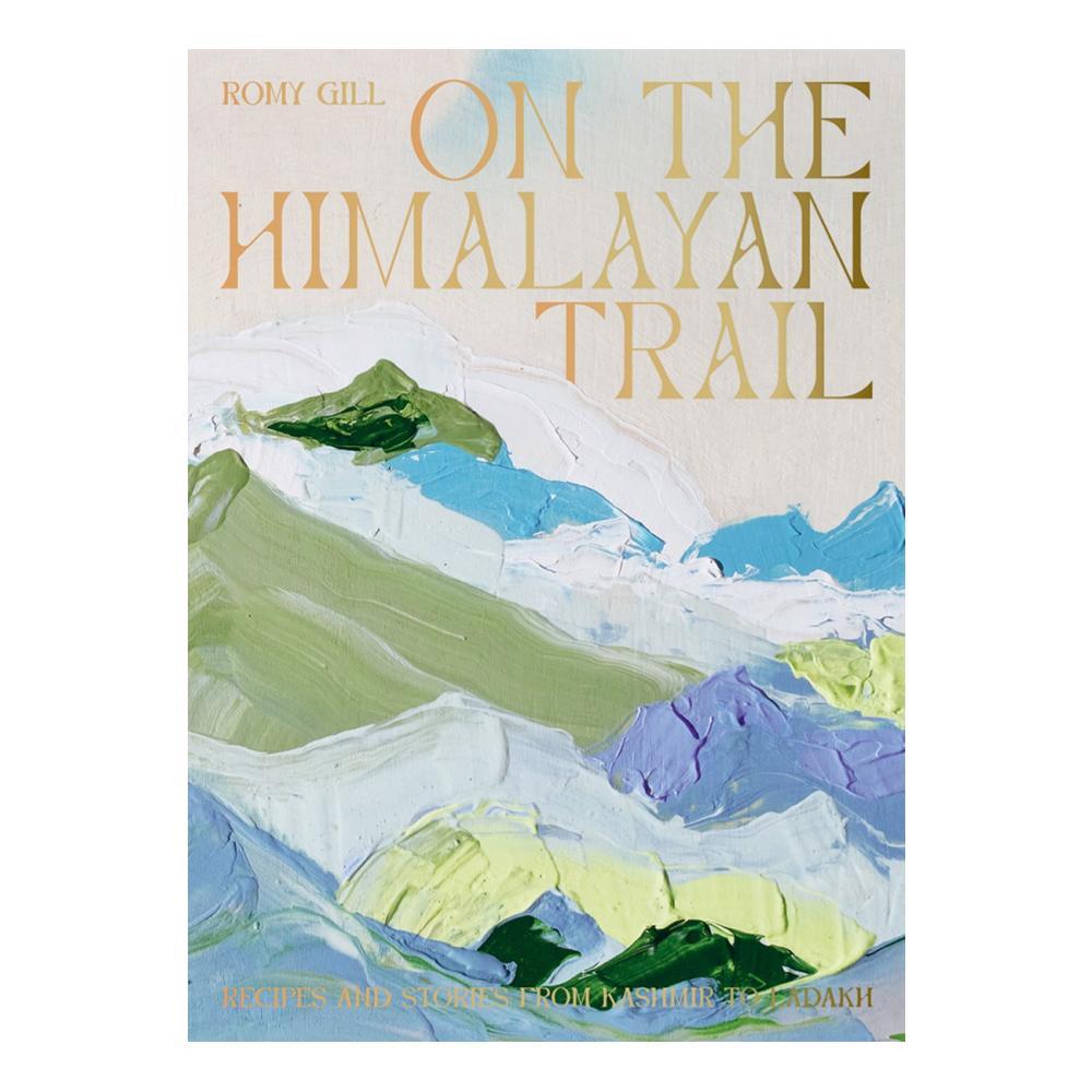  On The Himalayan Trail By Romy Gill