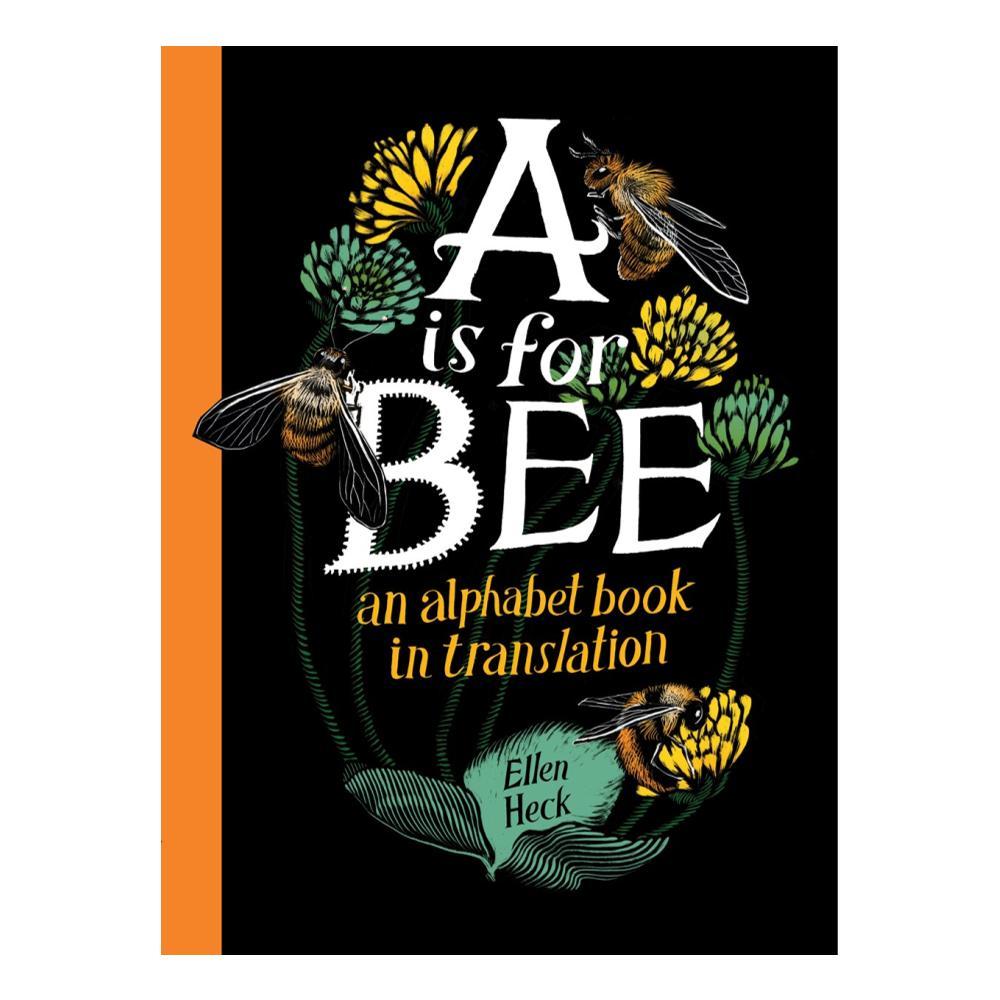  A Is For Bee By Ellen Heck