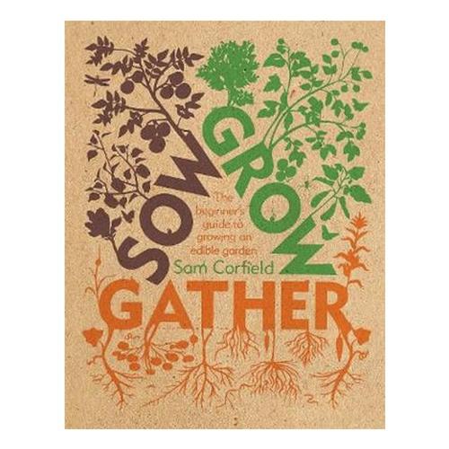 Sow Grow Gather by Sam Corfield