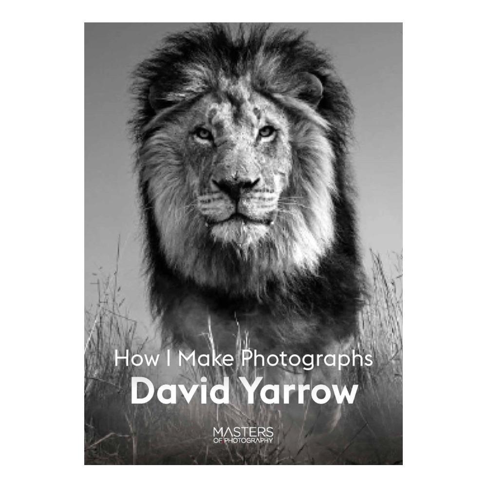  How I Make Photographs By David Yarrow