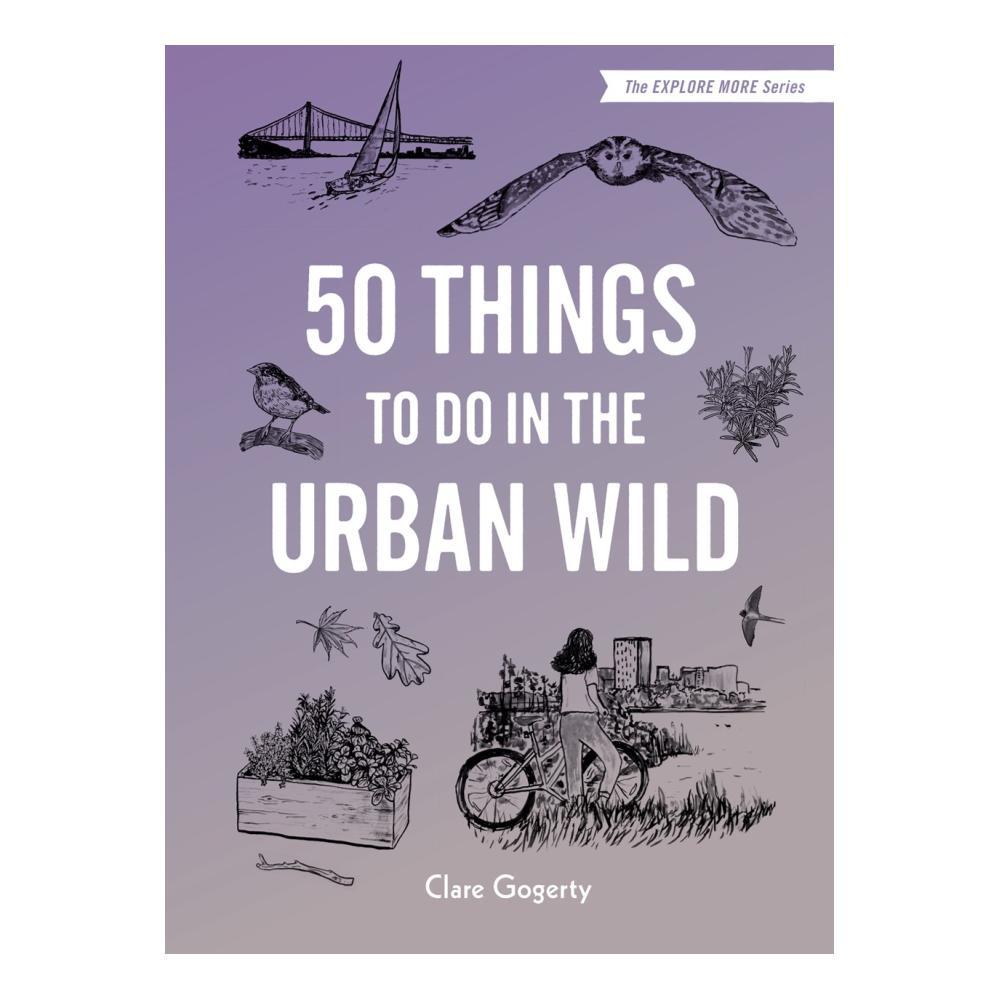  50 Things To Do In The Urban Wild By Clare Gogerty