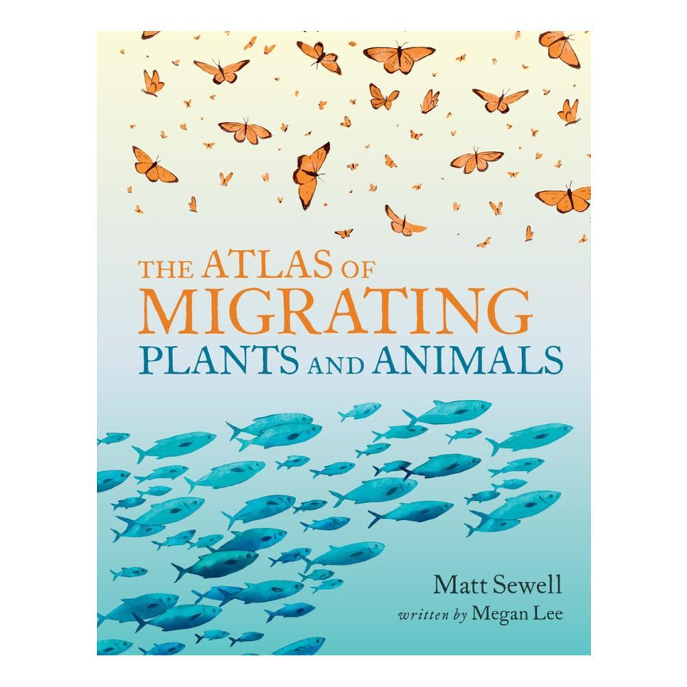  The Atlas Of Migrating Plants And Animals By Megan Lee
