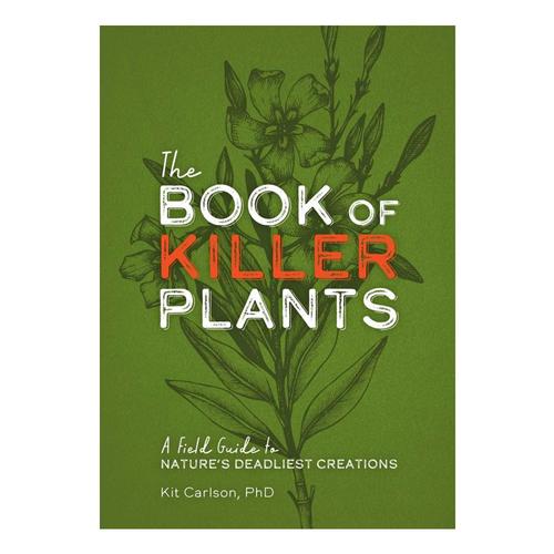The Book of Killer Plants by Kit Carlson