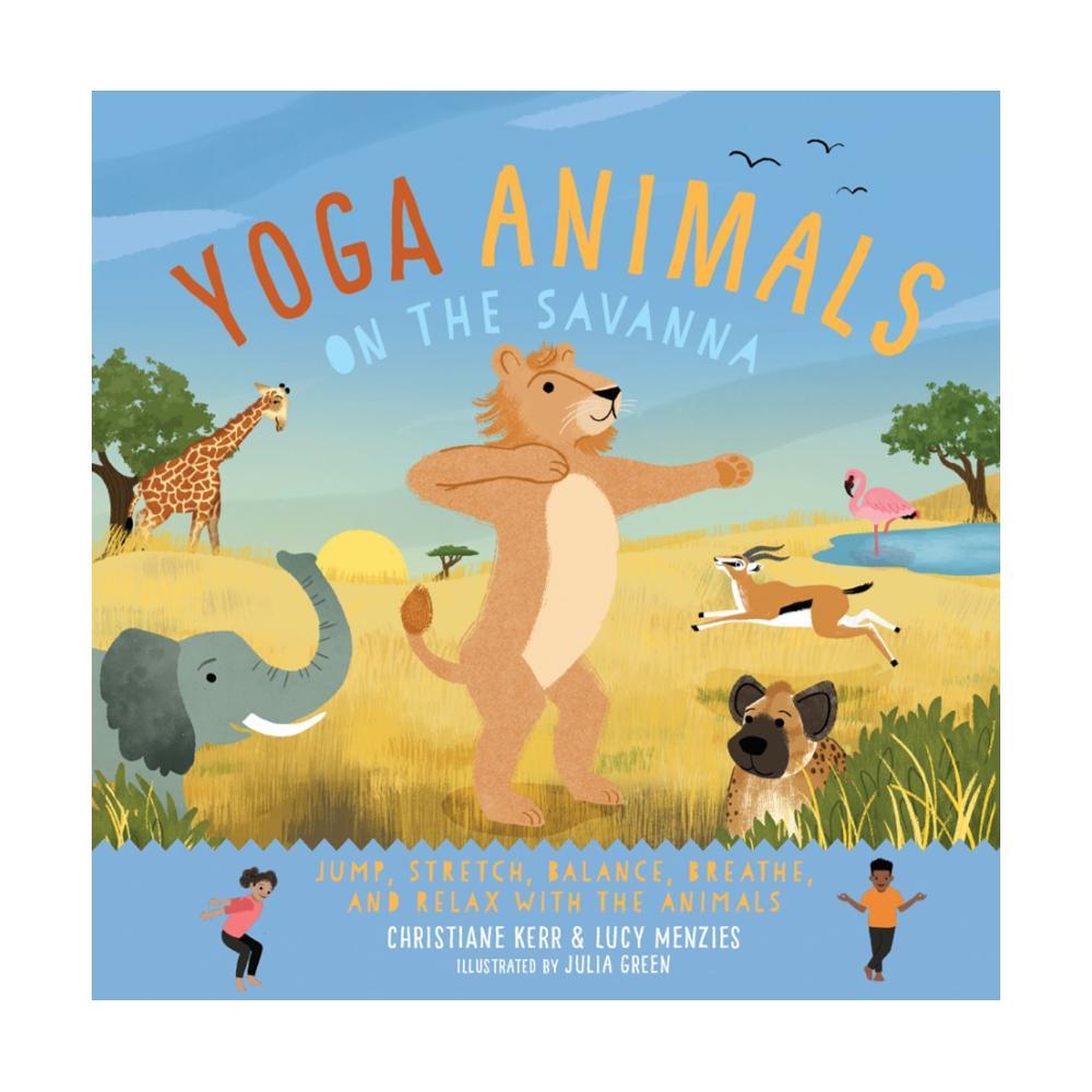  Yoga Animals On The Savanna By Christiane Kerr And Lucy Menzies