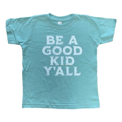 Southern Fried Design Toddler Be A Good Kid Y'all Shirt