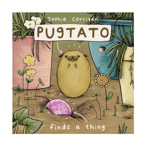 Pugtato Finds a Thing by Sophie Corrigan