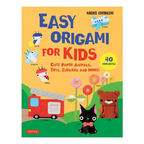 Easy Origami for Kids by Naoko Ishibashi
