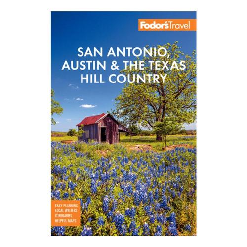 Fodor's San Antonio, Austin & the Texas Hill Country (2nd Edition) Fodors