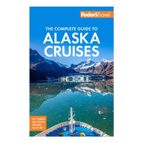 Fodor's The Complete Guide to Alaska Cruises (4th Edition) Fodors