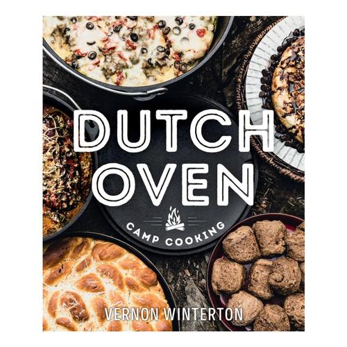 Dutch Oven Camp Cooking by Vernon Winterton