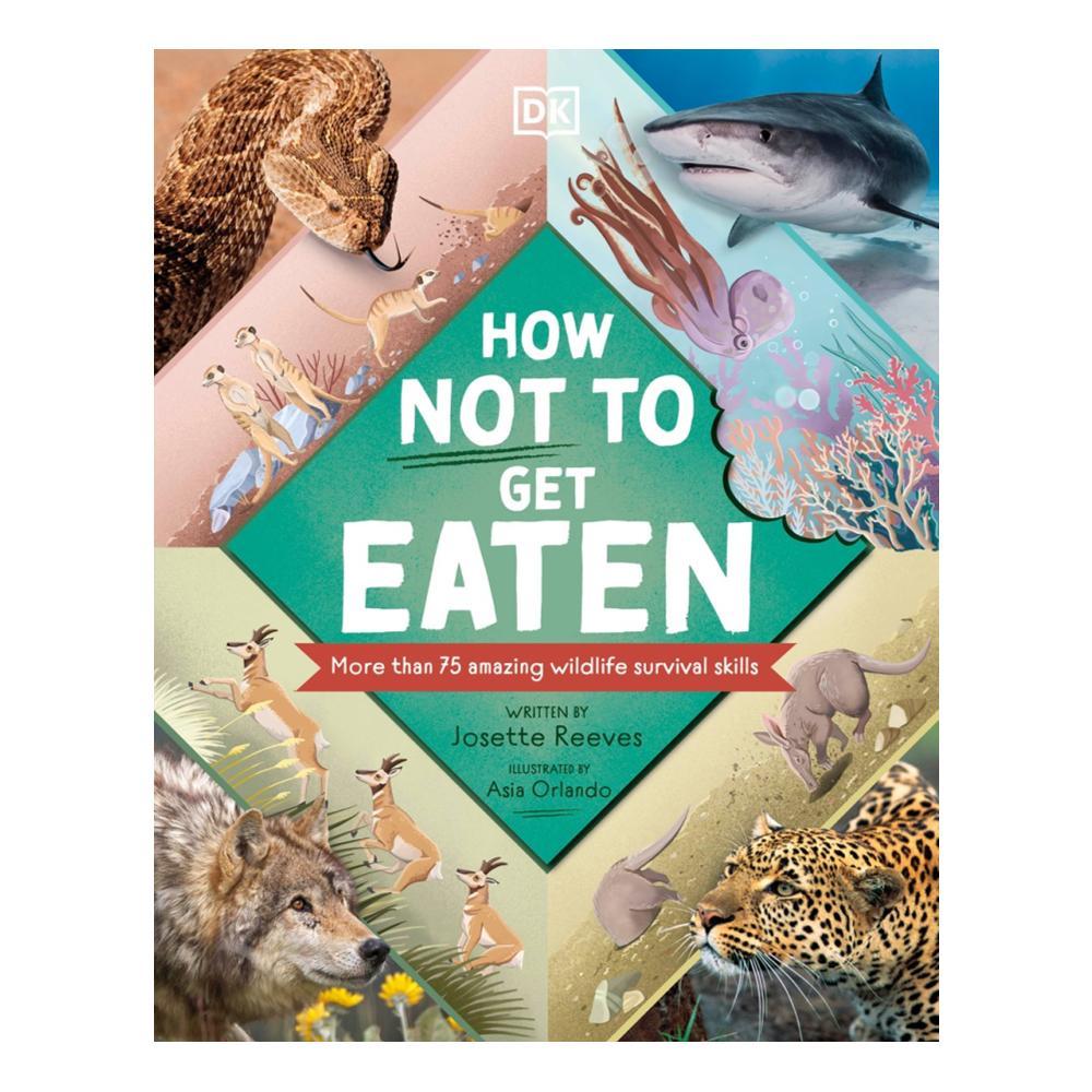  How Not To Get Eaten By Josette Reeves
