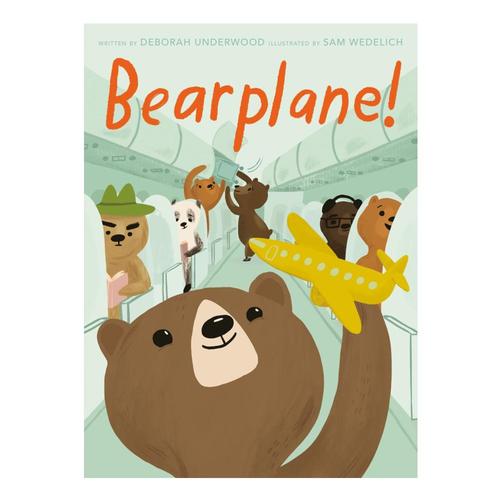 Bearplane! by Deborah Underwood