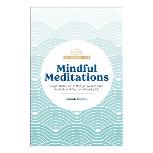 Mindful Meditations by Susan Gregg