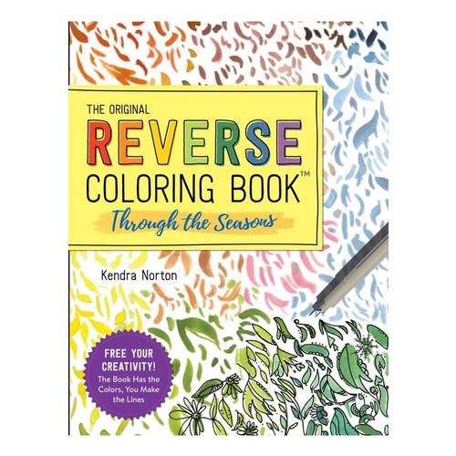 The Reverse Coloring Book: Through The Seasons by Kendra Norton