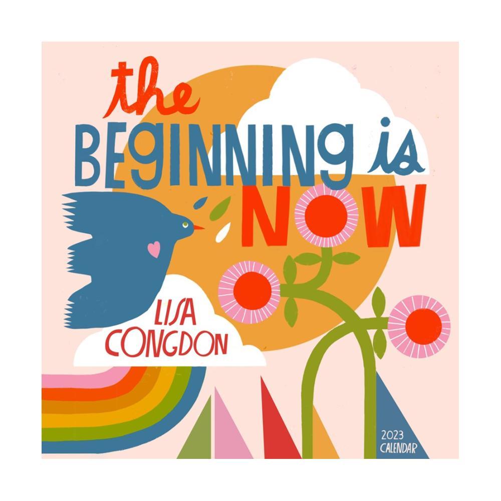  The Beginning Is Now Wall Calendar 2023 By Lisa Congdon