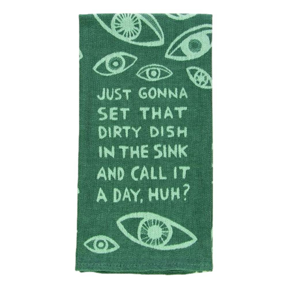  Blue Q Just Gonna Set That Dirty Dish In The Sink And Call It A Day, Huh ? Dish Towel