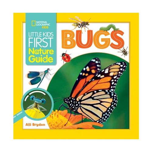 National Geographic Kids Little Kids First Nature Guide: Bugs by Alli Brydon