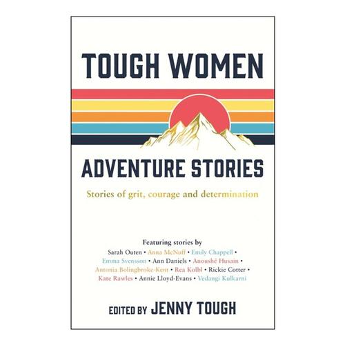 Tough Women Adventure Stories by Jenny Tough