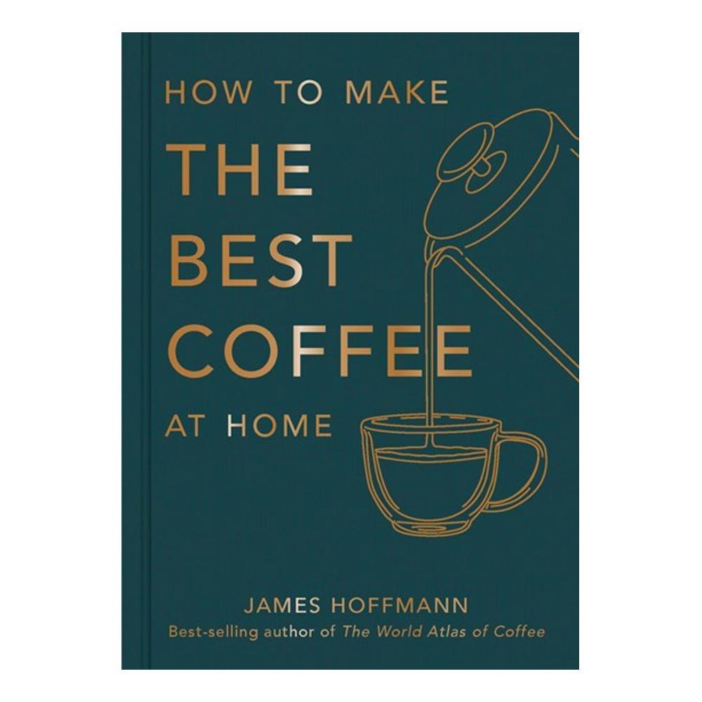  How To Make The Best Coffee At Home By James Hoffman