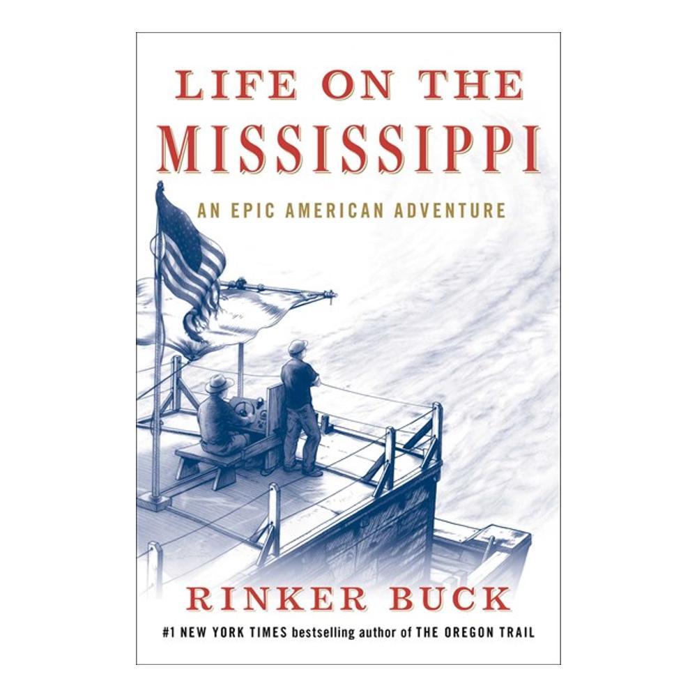  Life On The Mississippi By Rinker Buck