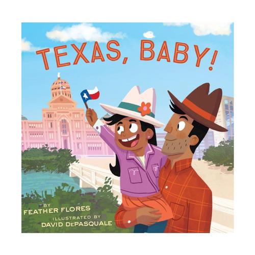 Texas, Baby! by Feather Flores