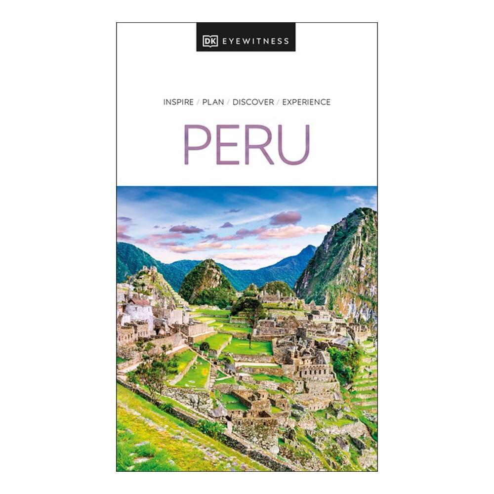 Peru by DK Eyewitness EYEWITNESS