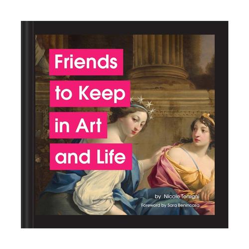 Friends to Keep in Art and Life by Nicole Tersigni