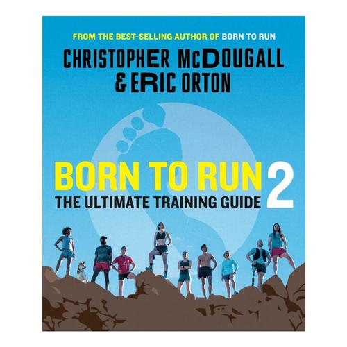 Born To Run 2 by Christopher McDougall & Eric Orton