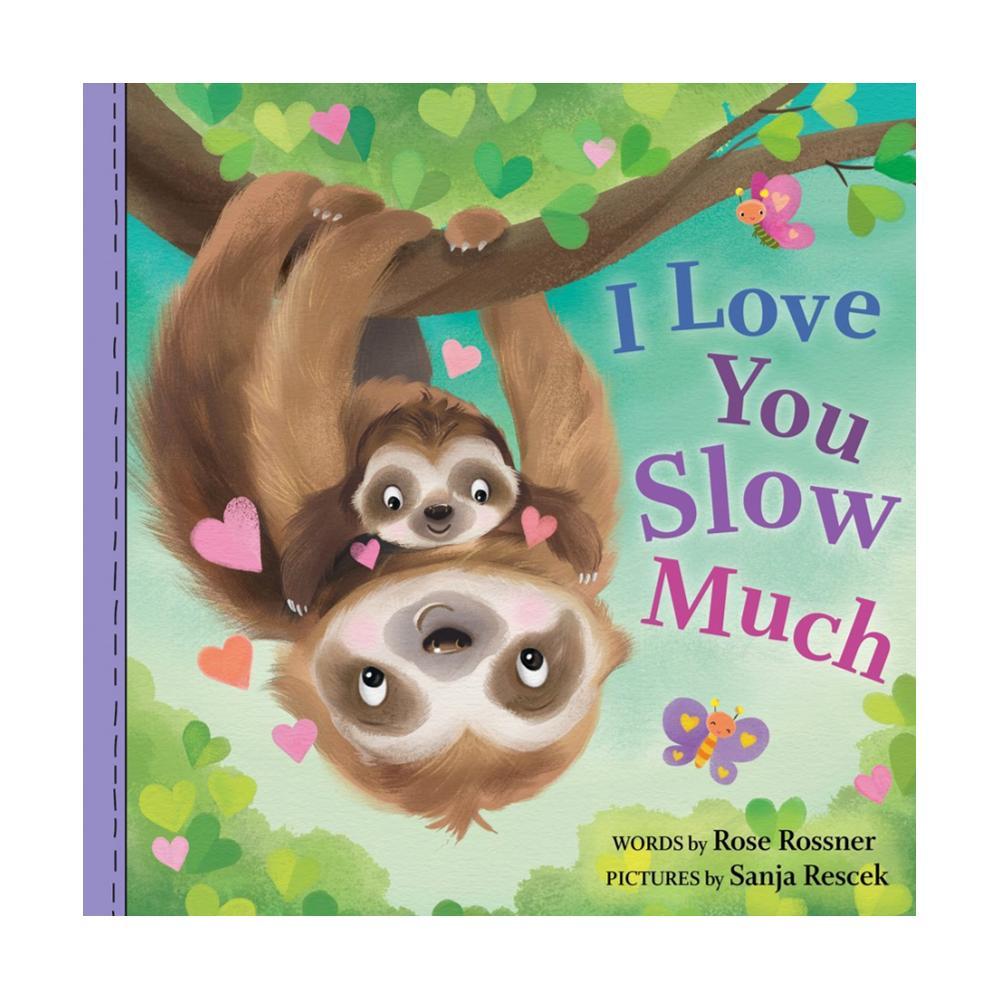  I Love You Slow Much By Rose Rossner