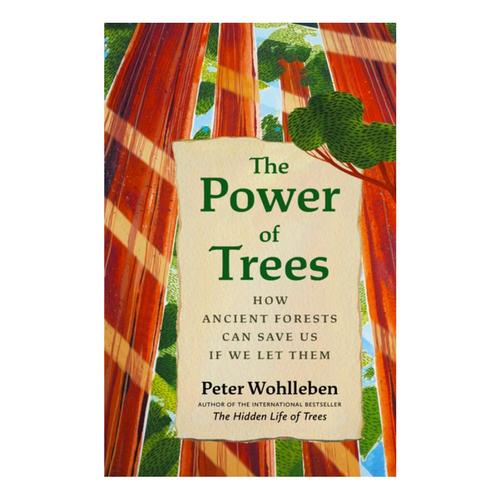 The Power of Trees by Peter Wohlleben .