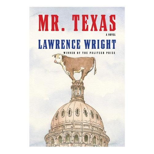 Mr. Texas: A Novel by Lawrence Wright .