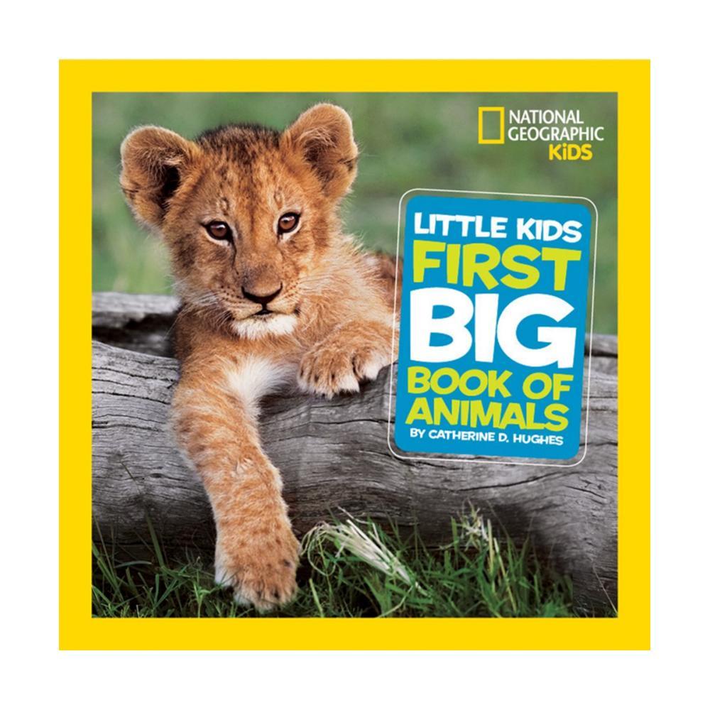  National Geographic Little Kids First Big Book Of Animals By Catherine D.Hughes