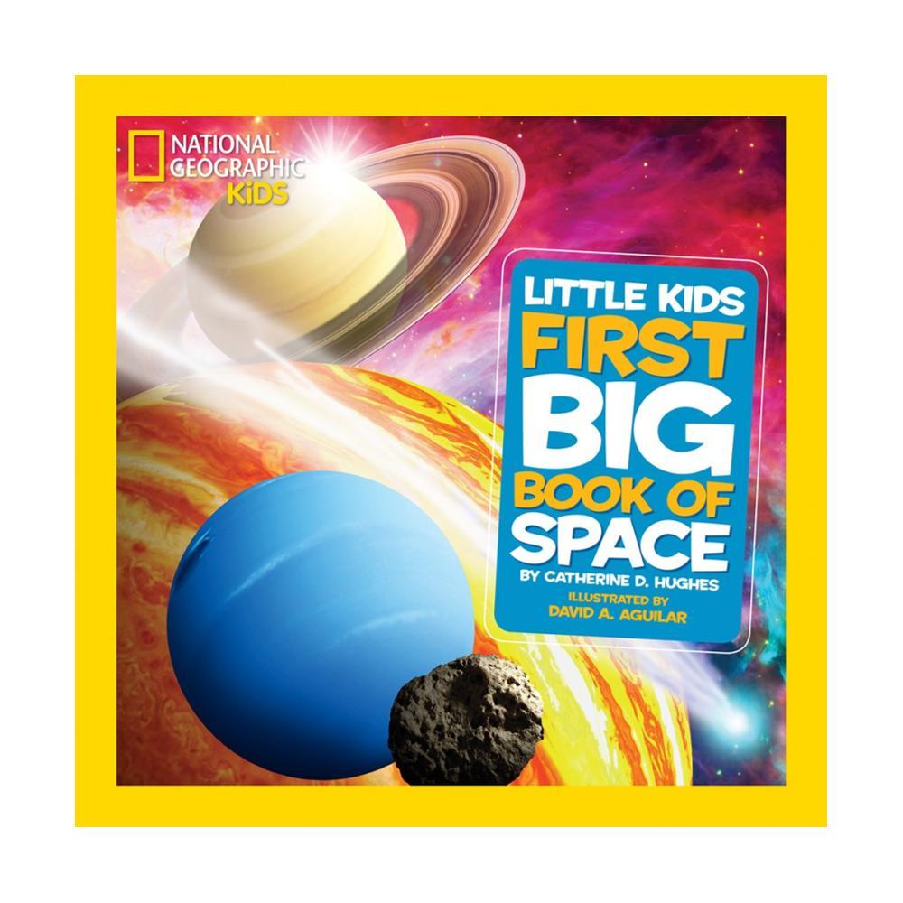  National Geographic Little Kids First Big Book Of Space By Catherine D.Hughes