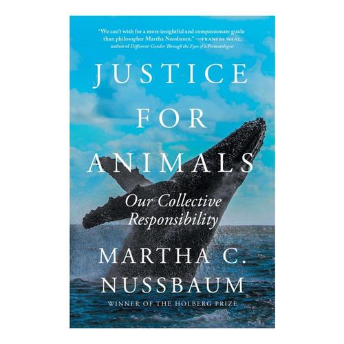 Justice For Animals by Martha C. Nussbaum